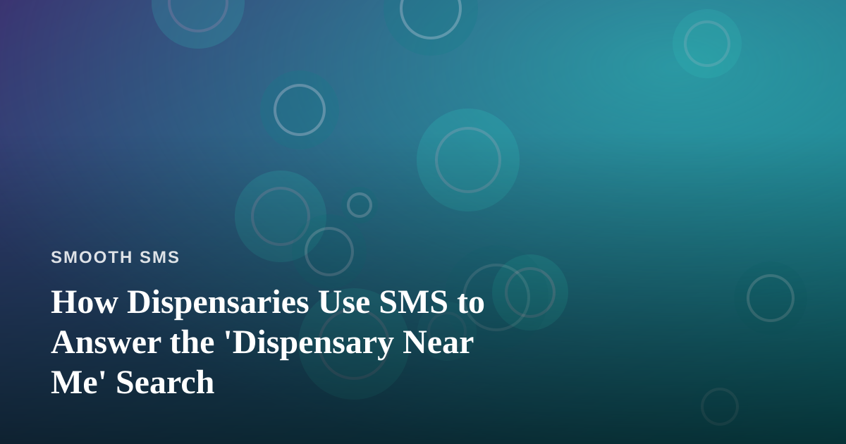 How Dispensaries Use SMS to Answer the ‘Dispensary Near Me’ Search