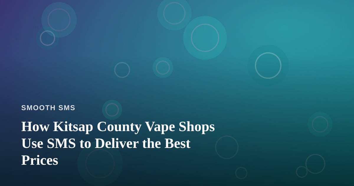 How Kitsap County Vape Shops Use SMS to Deliver the Best Prices