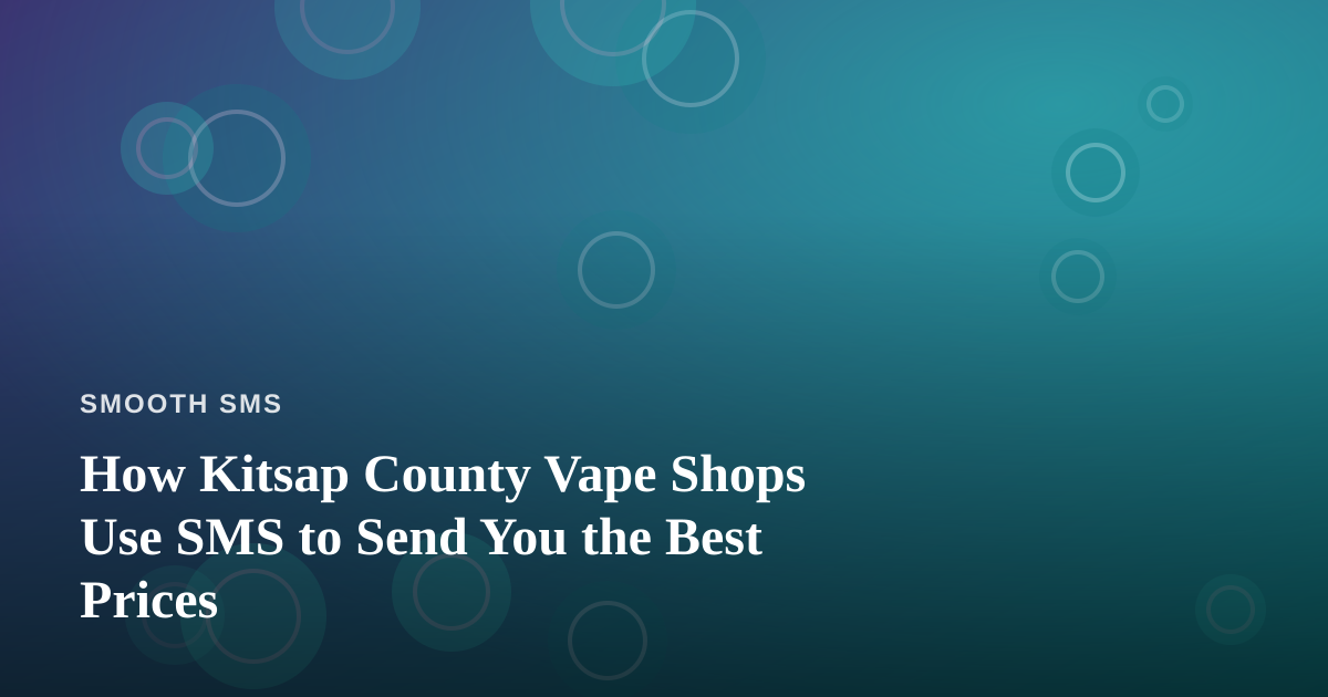 How Kitsap County Vape Shops Use SMS to Send You the Best Prices