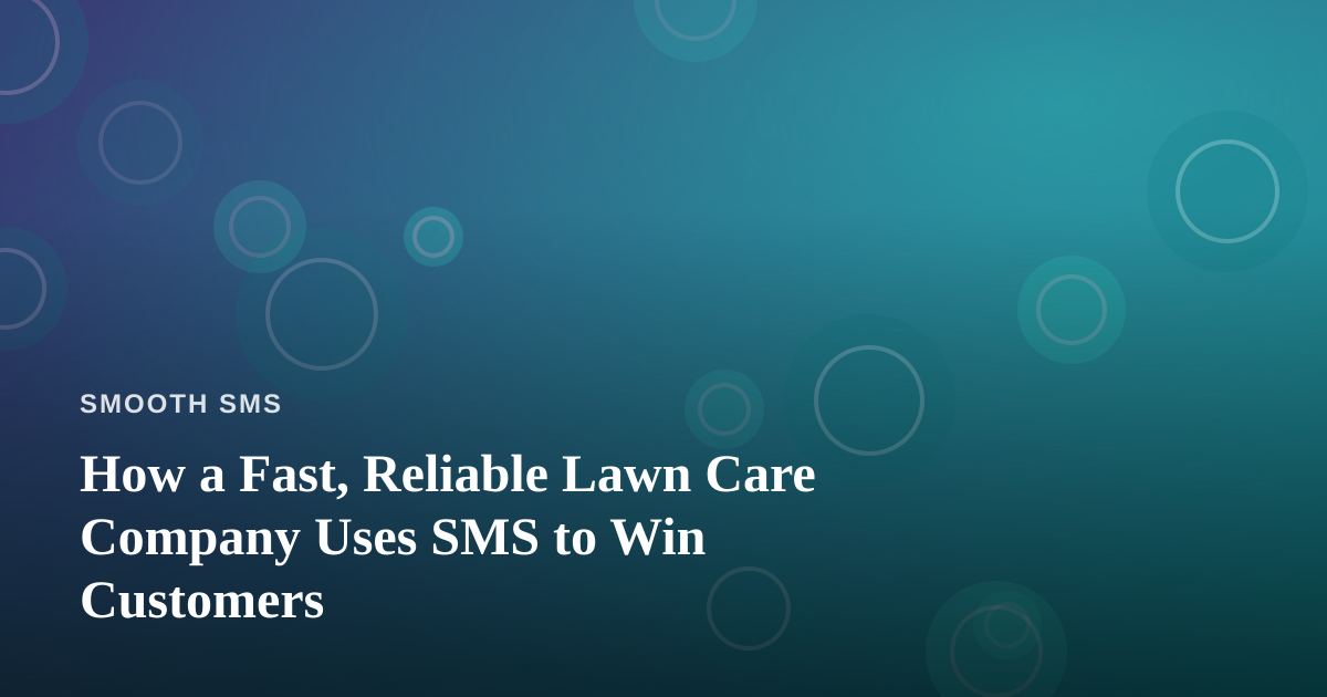 How a Fast, Reliable Lawn Care Company Uses SMS to Win Customers