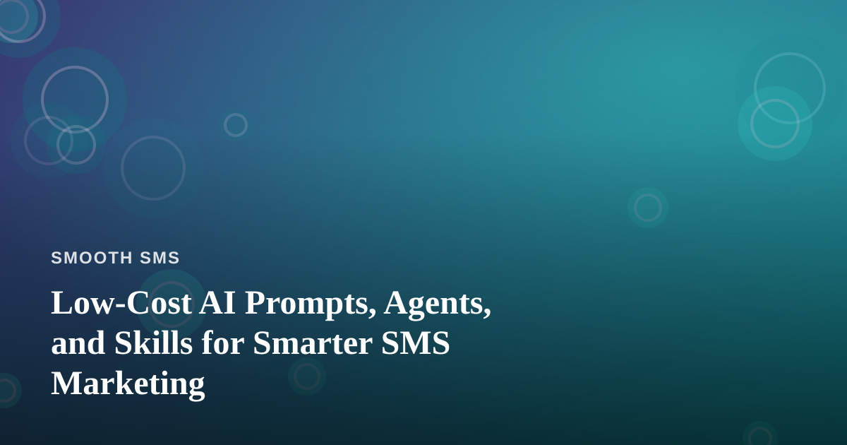 Low-Cost AI Prompts, Agents, and Skills for Smarter SMS Marketing