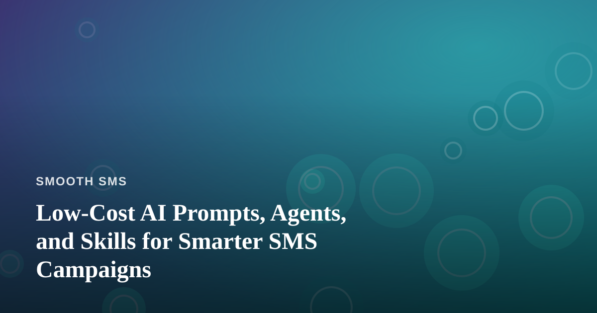 Low-Cost AI Prompts, Agents, and Skills for Smarter SMS Campaigns