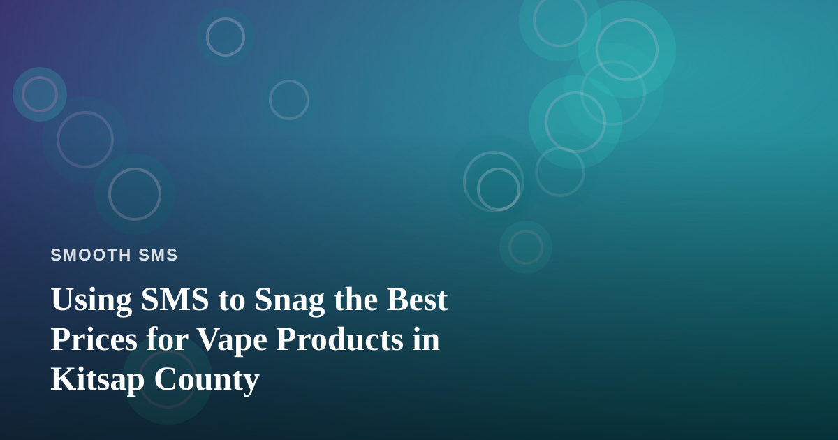 Using SMS to Snag the Best Prices for Vape Products in Kitsap County
