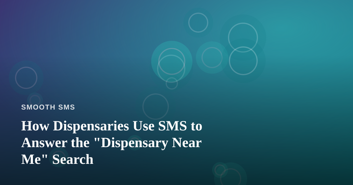 How Dispensaries Use SMS to Answer the “Dispensary Near Me” Search