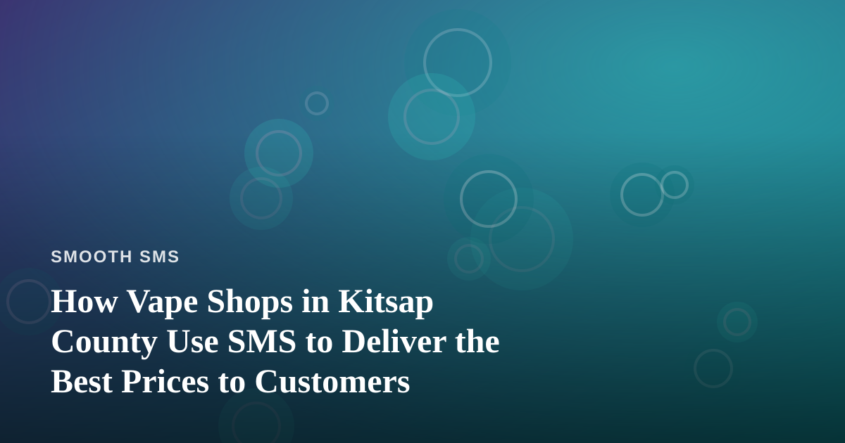 How Vape Shops in Kitsap County Use SMS to Deliver the Best Prices to Customers