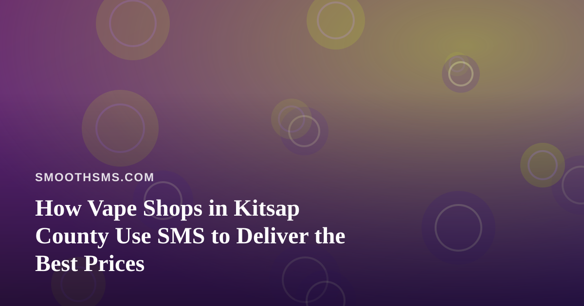 How Vape Shops in Kitsap County Use SMS to Deliver the Best Prices