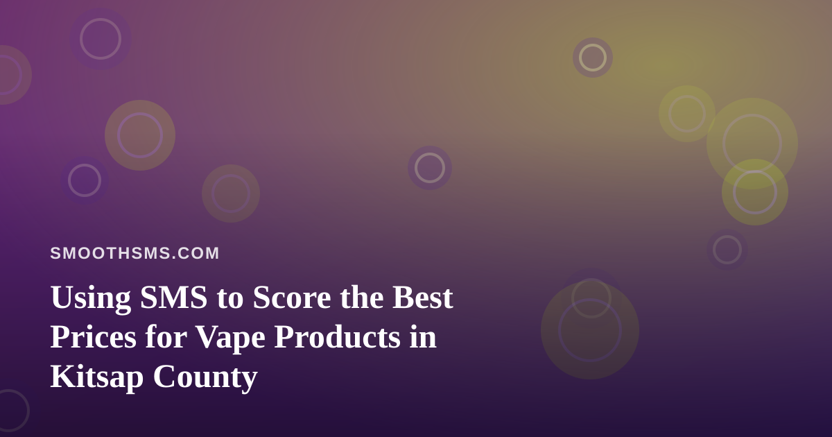 Using SMS to Score the Best Prices for Vape Products in Kitsap County
