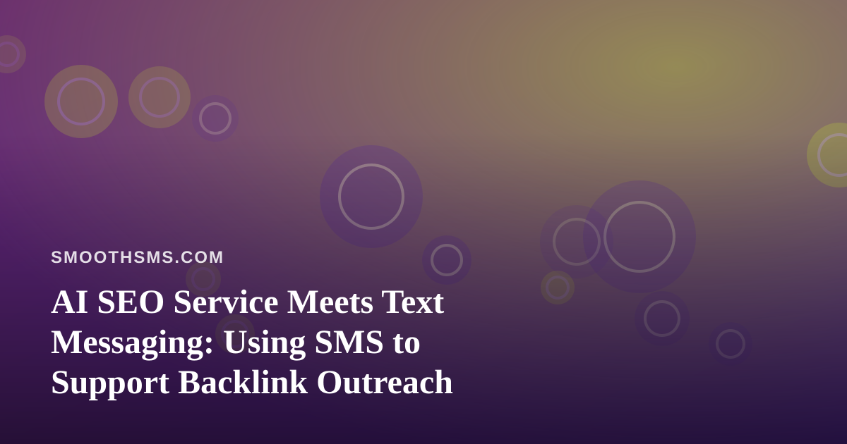 AI SEO Service Meets Text Messaging: Using SMS to Support Backlink Outreach