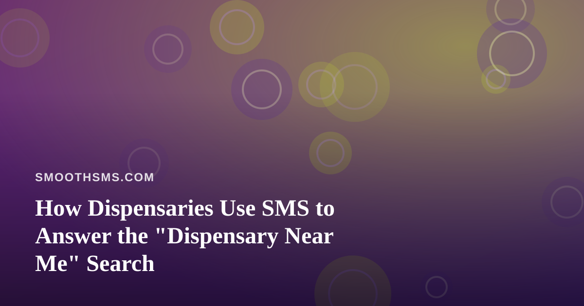 How Dispensaries Use SMS to Answer the “Dispensary Near Me” Search
