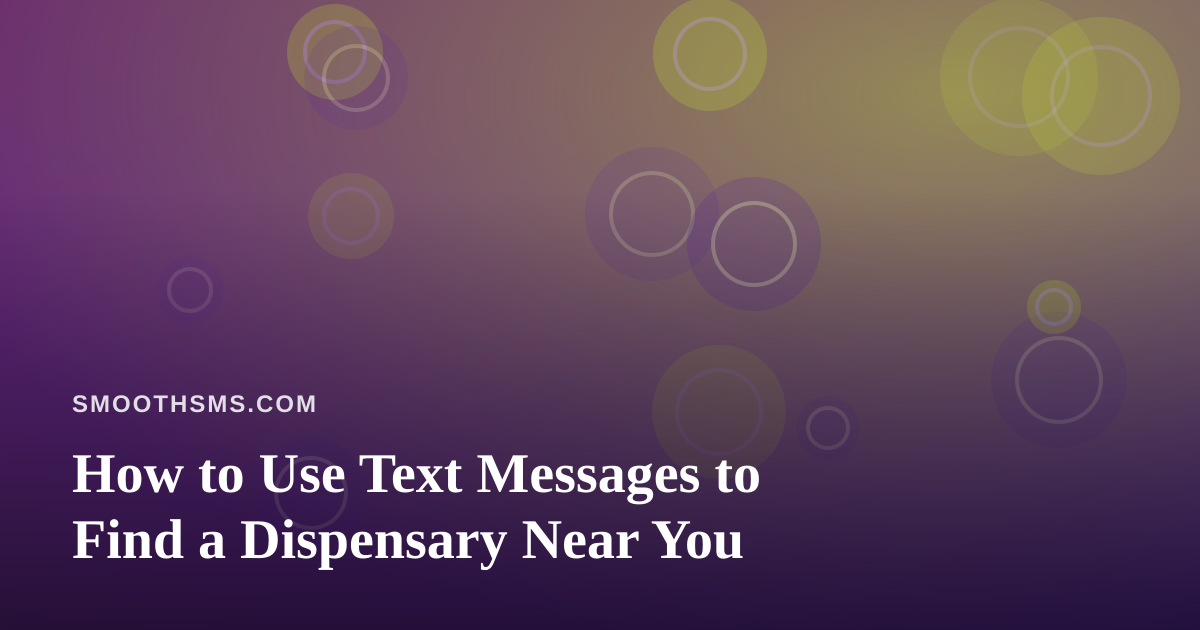 How to Use Text Messages to Find a Dispensary Near You