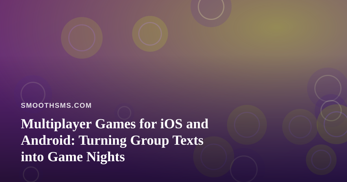 Multiplayer Games for iOS and Android: Turning Group Texts into Game Nights