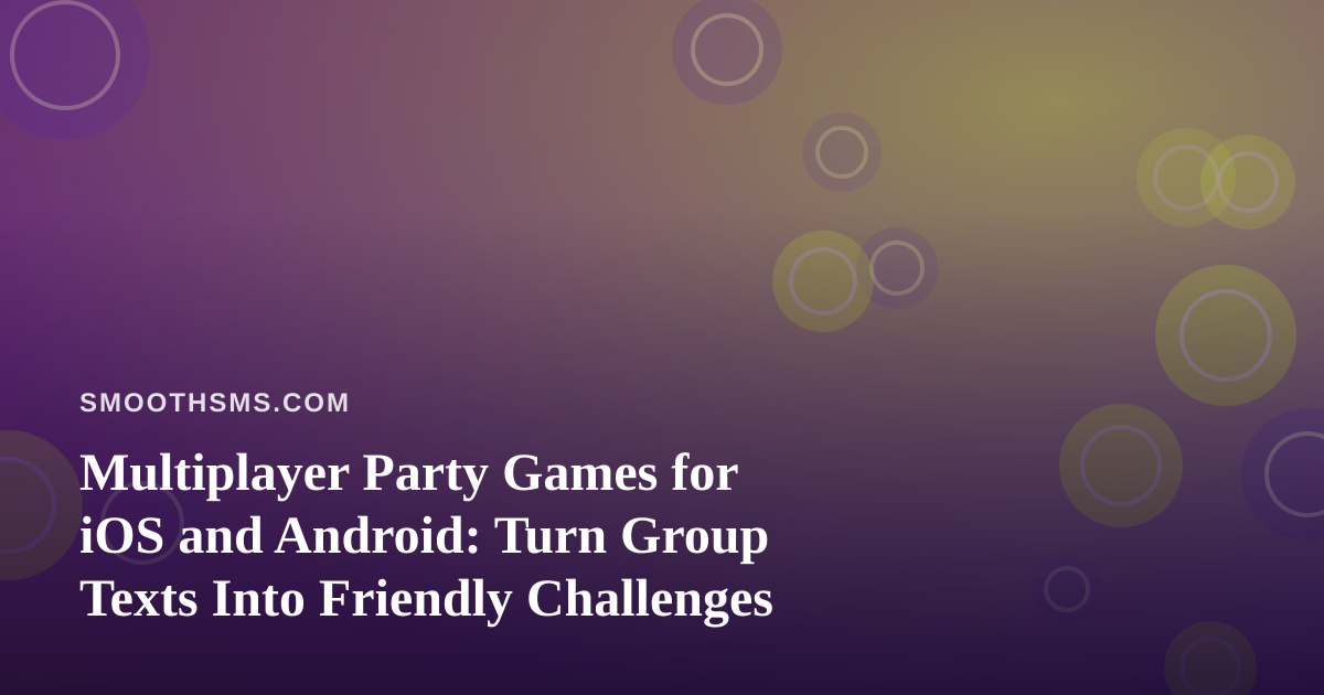 Multiplayer Party Games for iOS and Android: Turn Group Texts Into Friendly Challenges