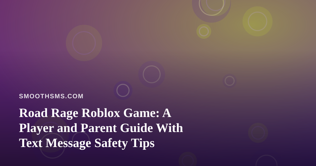 Road Rage Roblox Game: A Player and Parent Guide With Text Message Safety Tips
