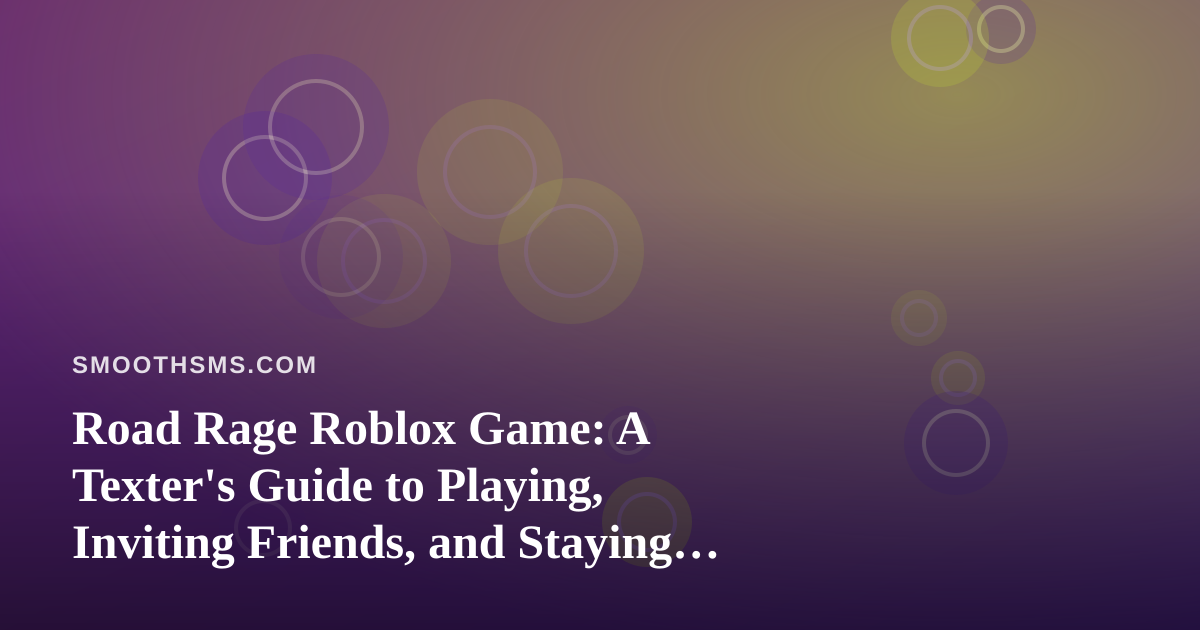 Road Rage Roblox Game: A Texter’s Guide to Playing, Inviting Friends, and Staying Scam-Free