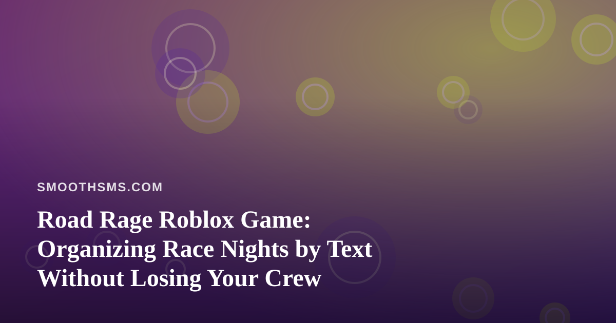 Road Rage Roblox Game: Organizing Race Nights by Text Without Losing Your Crew