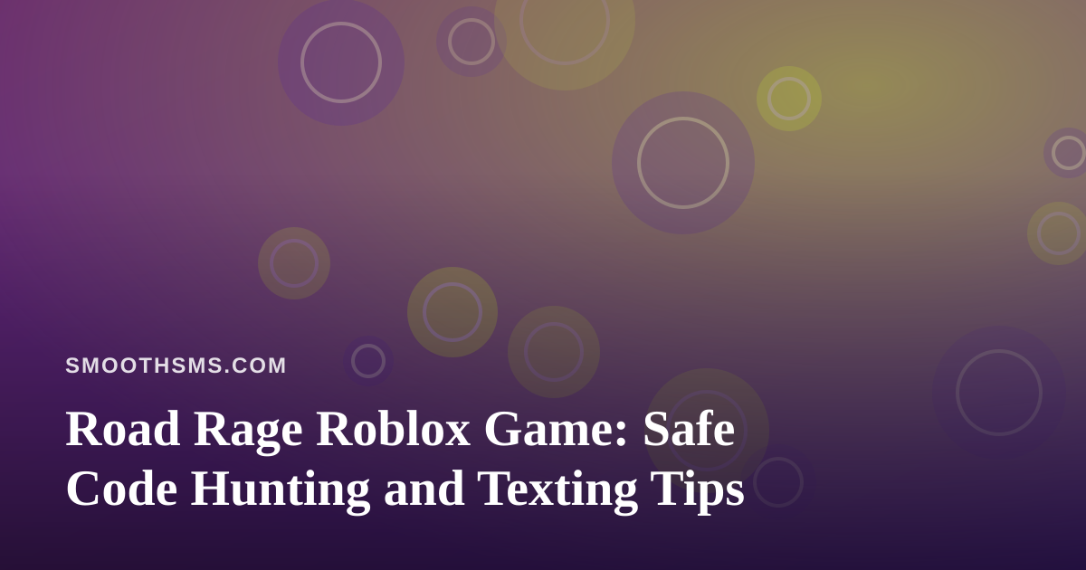 Road Rage Roblox Game: Safe Code Hunting and Texting Tips
