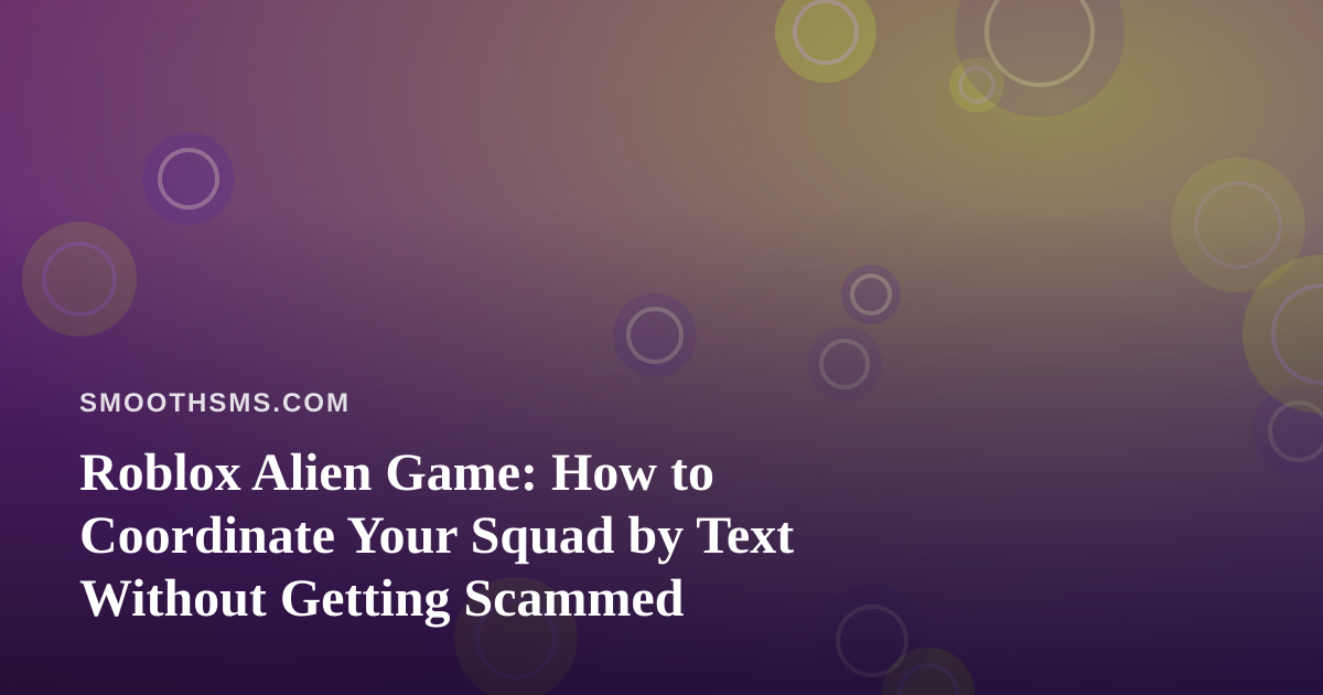 Roblox Alien Game: How to Coordinate Your Squad by Text Without Getting Scammed