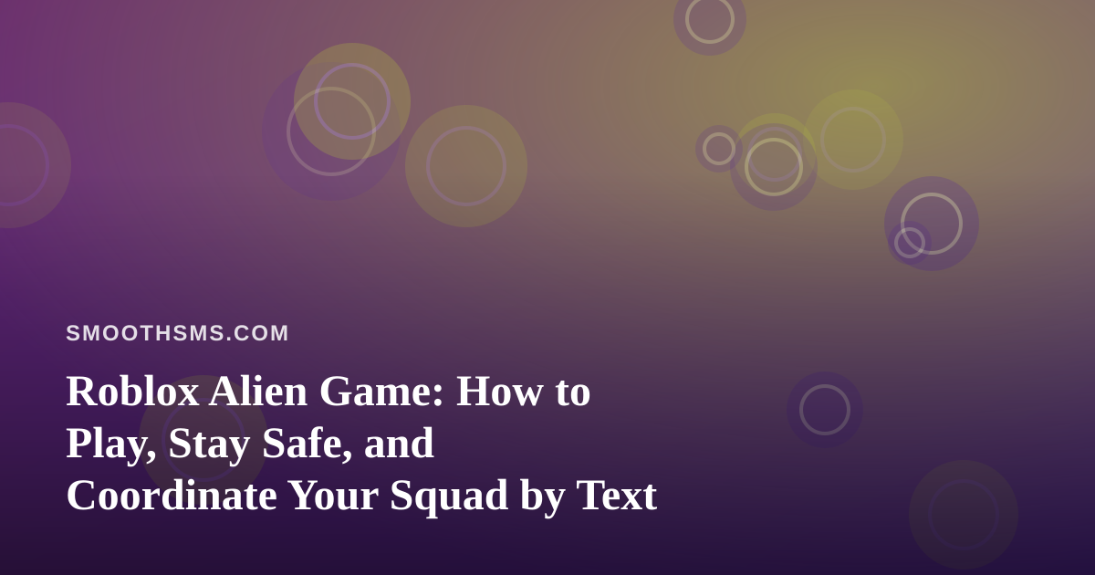 Roblox Alien Game: How to Play, Stay Safe, and Coordinate Your Squad by Text