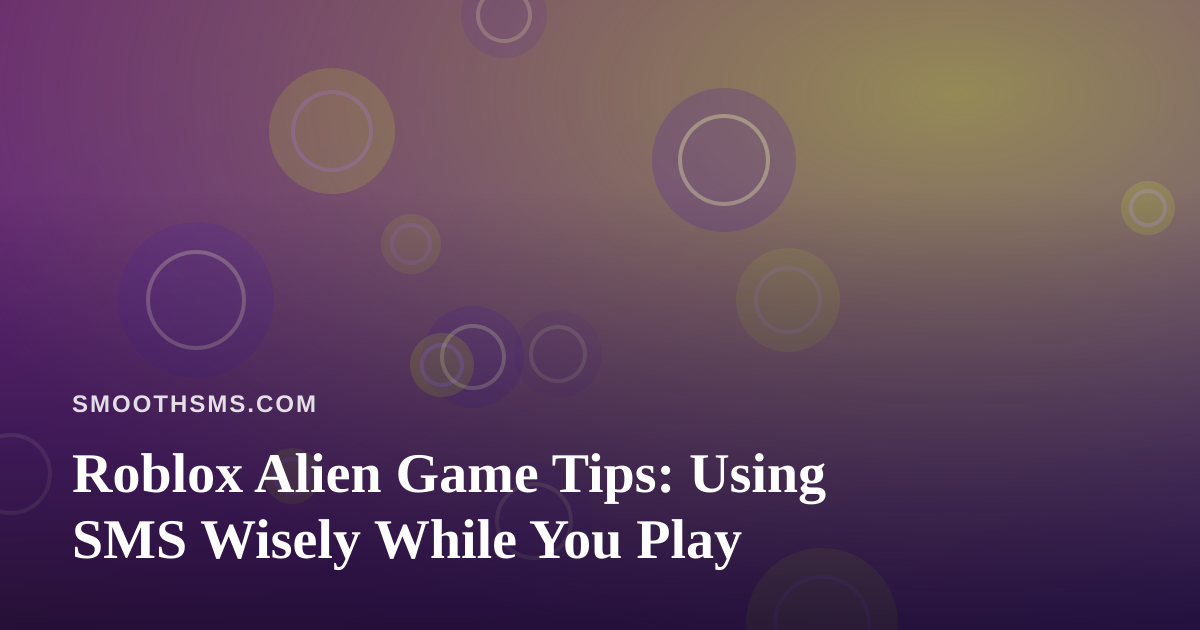 Roblox Alien Game Tips: Using SMS Wisely While You Play