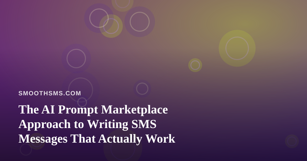 The AI Prompt Marketplace Approach to Writing SMS Messages That Actually Work