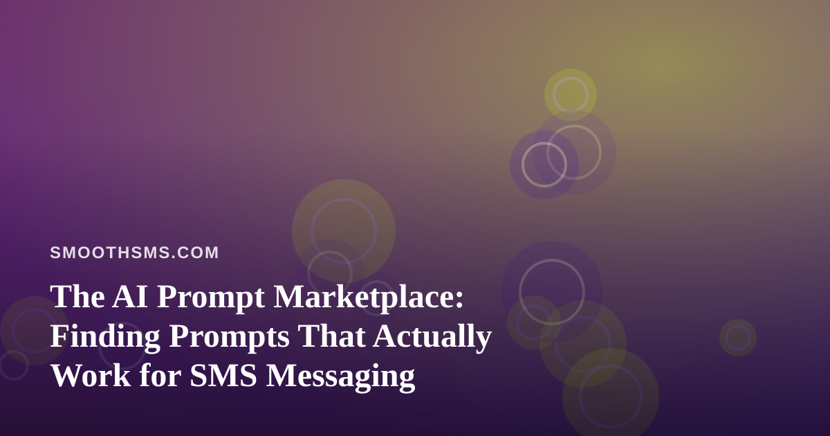 The AI Prompt Marketplace: Finding Prompts That Actually Work for SMS Messaging