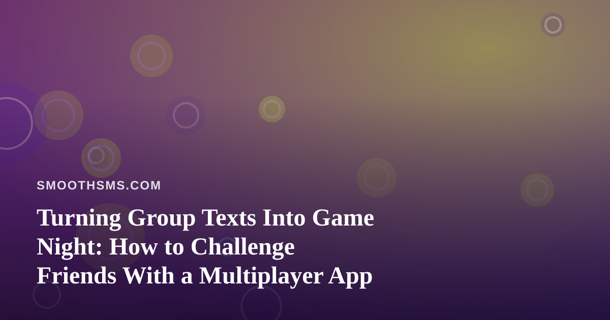 Turning Group Texts Into Game Night: How to Challenge Friends With a Multiplayer App