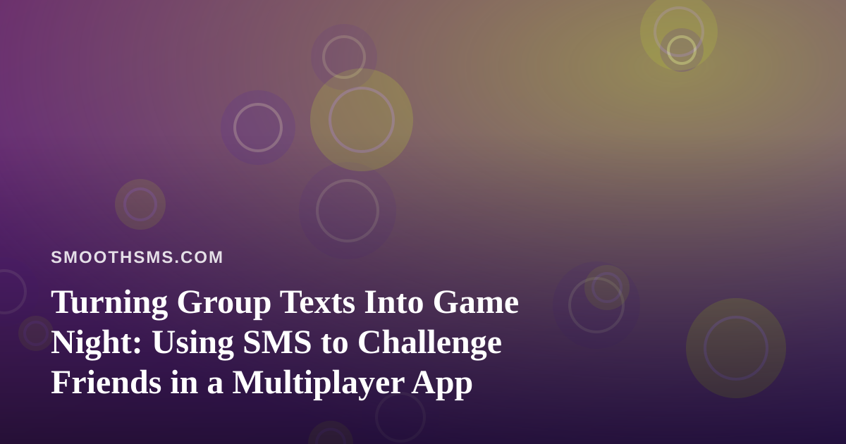 Turning Group Texts Into Game Night: Using SMS to Challenge Friends in a Multiplayer App