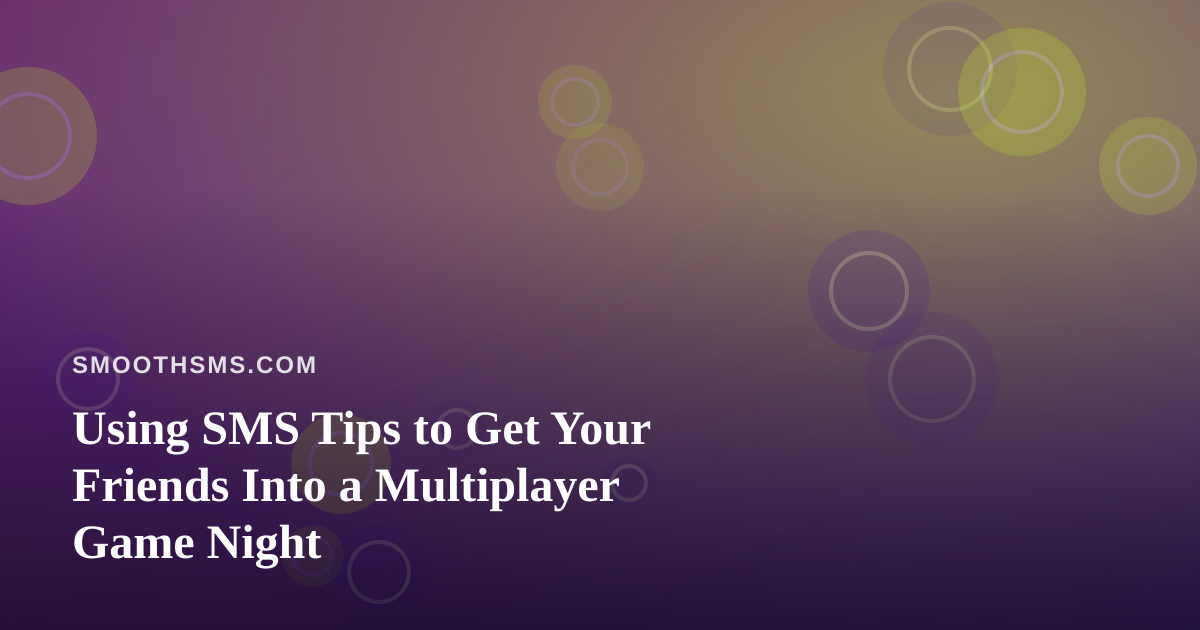 Using SMS Tips to Get Your Friends Into a Multiplayer Game Night
