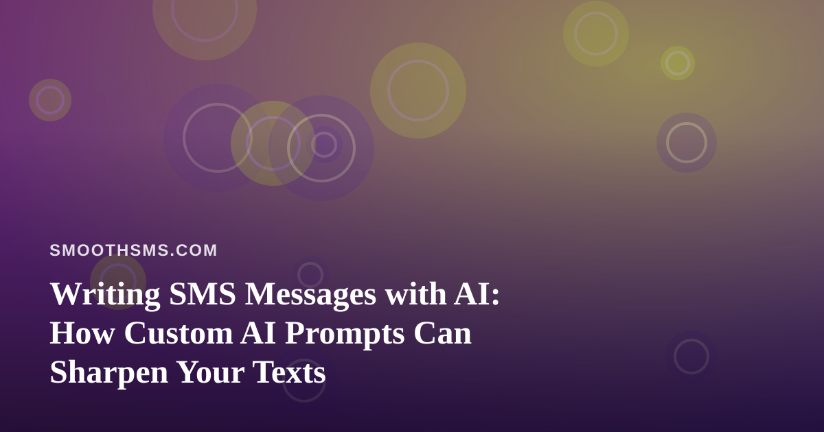 Writing SMS Messages with AI: How Custom AI Prompts Can Sharpen Your Texts